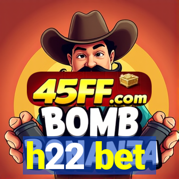 h22 bet